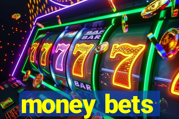 money bets